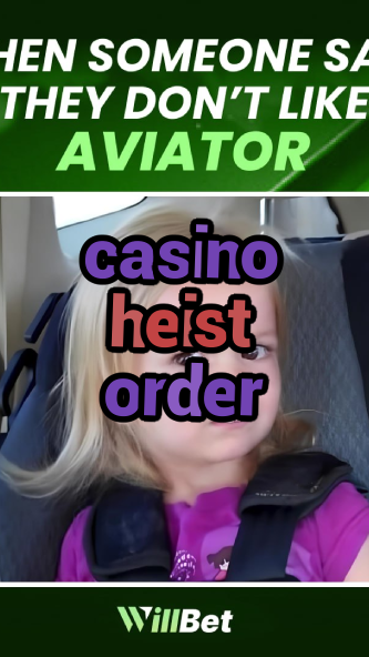 casino heist order-igamblingorder.com